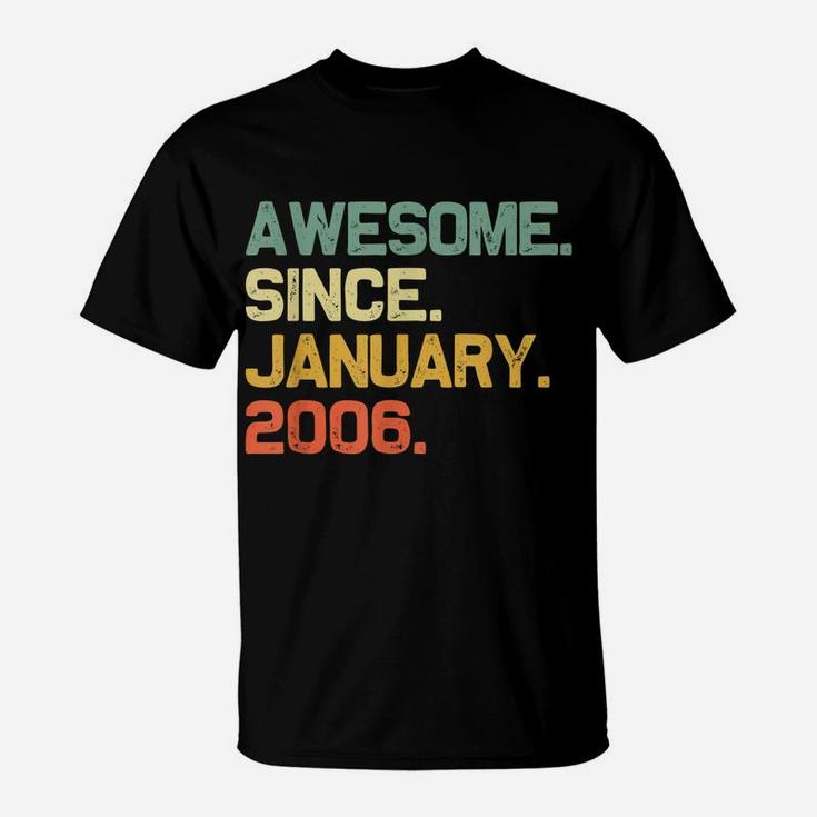 Awesome Since January 2006 15Th Birthday 15 Years Old Gift T-Shirt