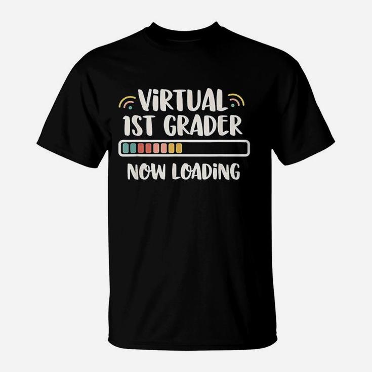 Back To School First Grade Virtual 1St Grader Now Loading T-Shirt