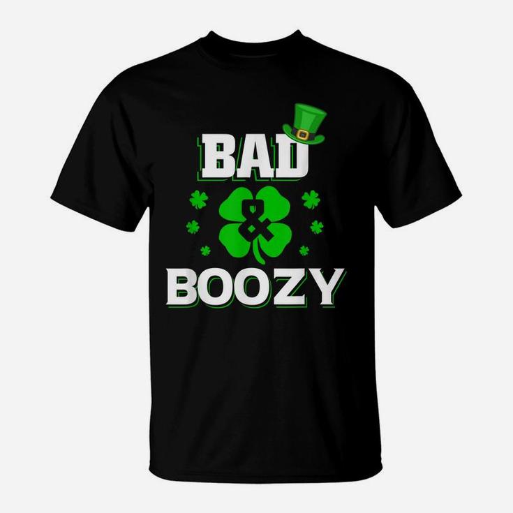 Bad And Boozy  Funny Saint Patrick Day Drinking Shirt T-Shirt