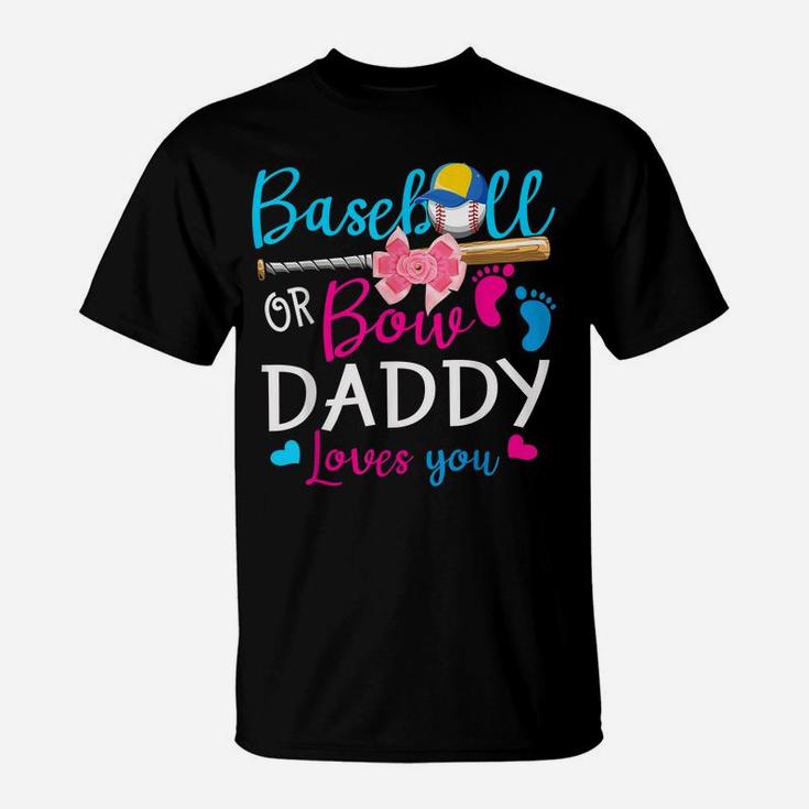 Baseball Or Bow Daddy Loves You Baseball Gender Reveal T-Shirt
