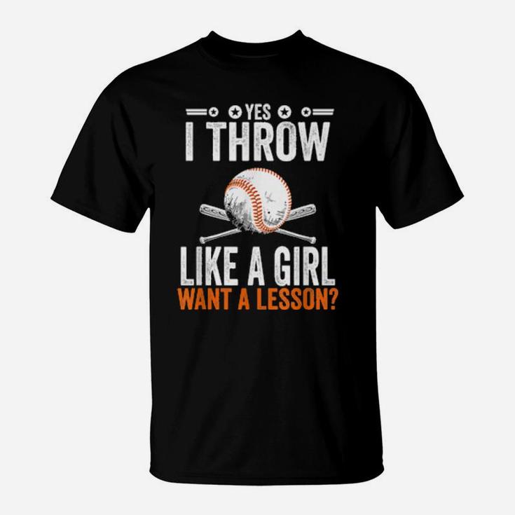 Baseball Yes I Throw Like A Girl Want A Lesson T-Shirt