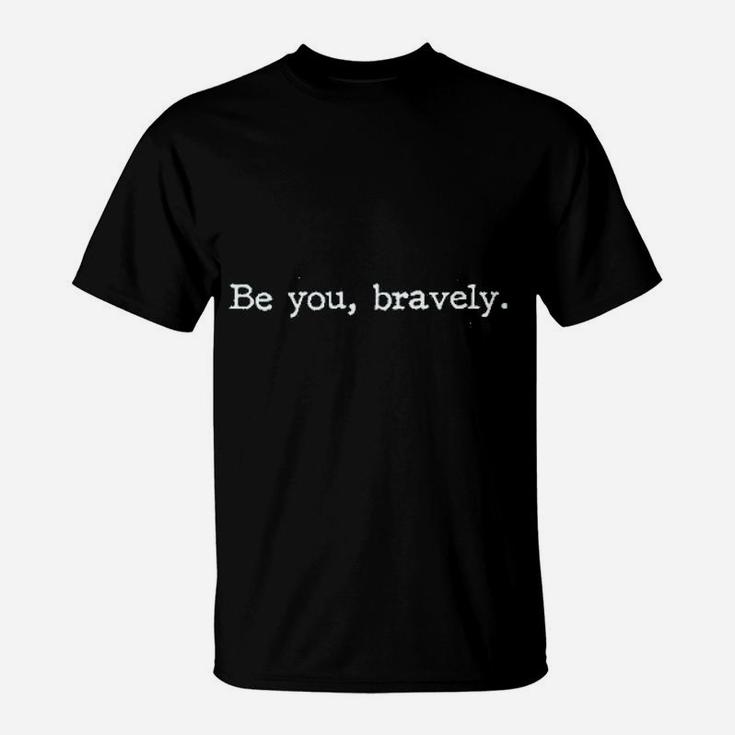 Be You Bravely T-Shirt