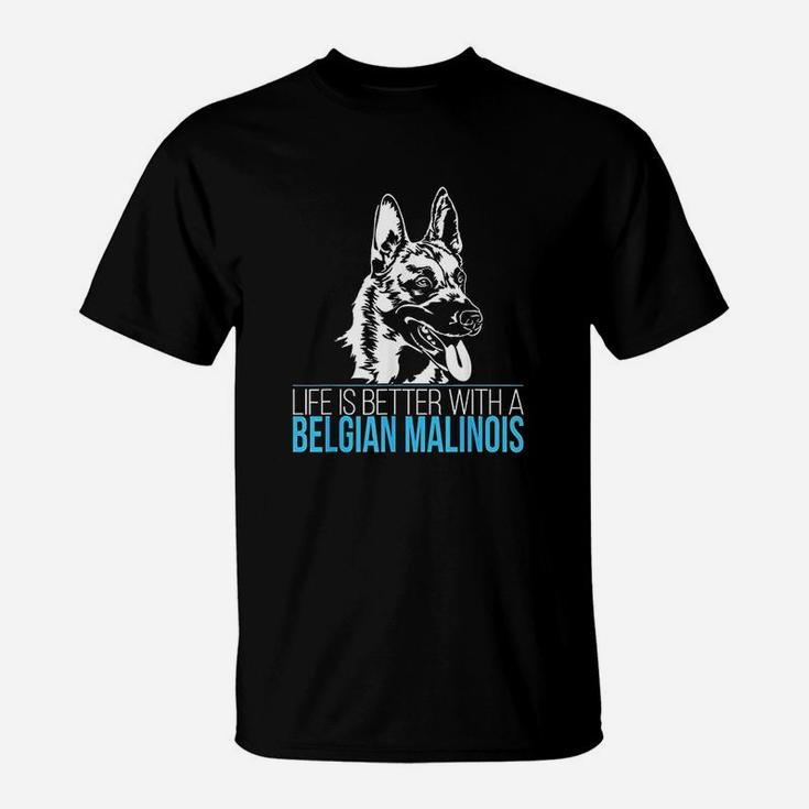 Belgian Malinois Life Is Better Dog T-Shirt