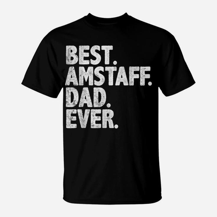 Best Amstaff Dad Ever Funny Dog Owner Daddy Cool Father Gift T-Shirt