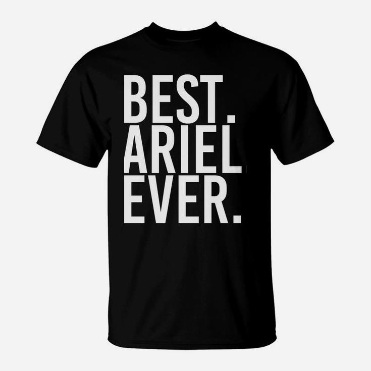 Best Ariel Ever Funny Personalized Name Joke Gift Idea T-Shirt