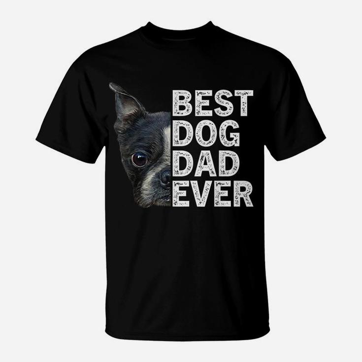Best Dog Dad Ever Funny Boston Terrier Dog Lover For Dad T-Shirt