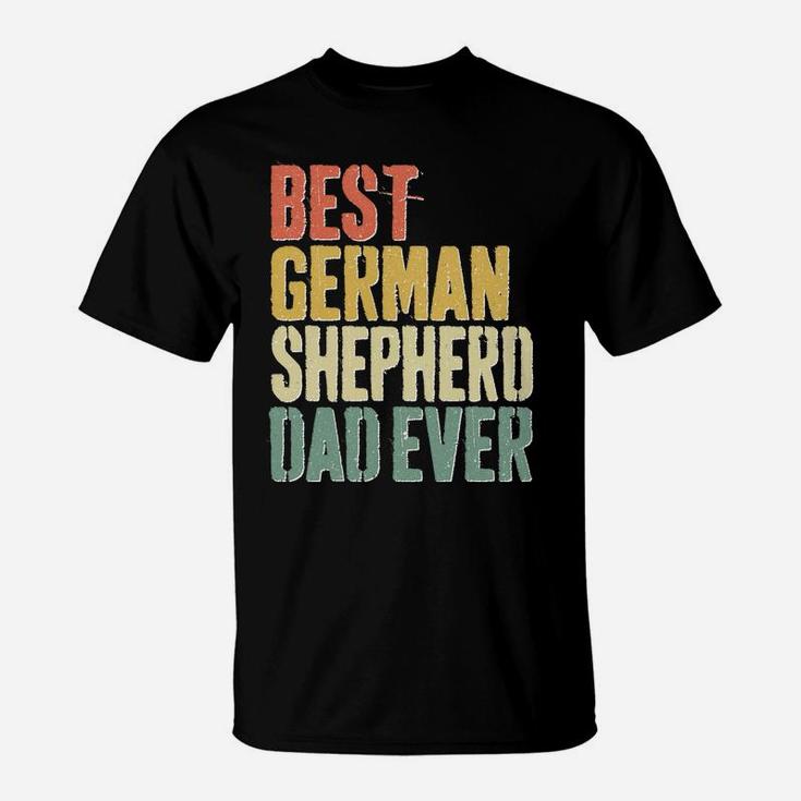 Best German Shepherd Dad Ever  Dog Lover Father's Day T-Shirt