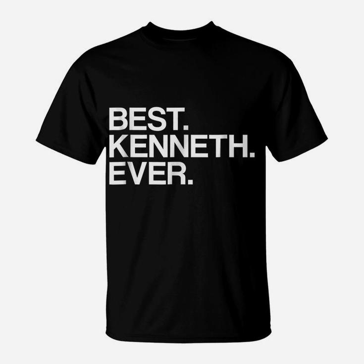 Best Kenneth Ever Name  For Men & Boys, White T-Shirt