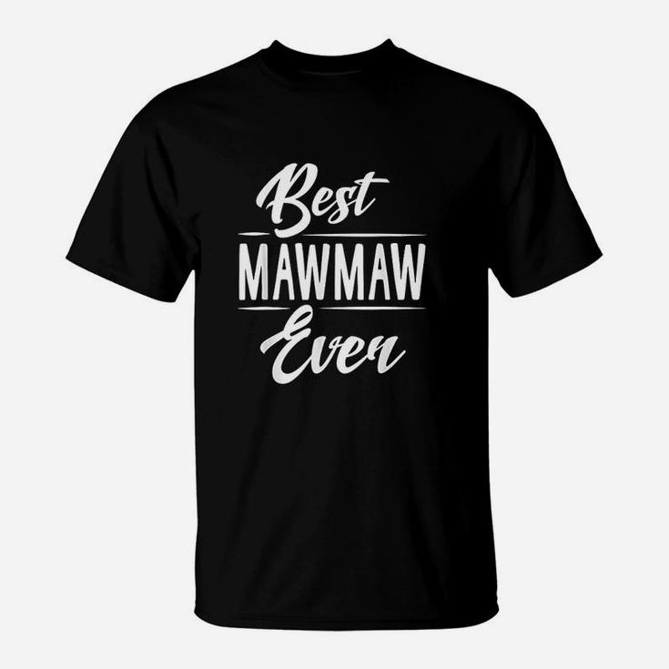 Best Maw Maw Ever Grandma Mothers Day Gifts Women T-Shirt