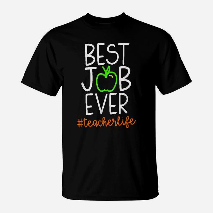 Best Teacher Job Ever Hashtag  Teacherlife Gift T-Shirt