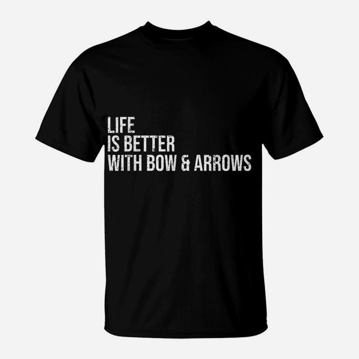 Better Life With Bow & Arrows Archery Shirt Bowman Archer T-Shirt