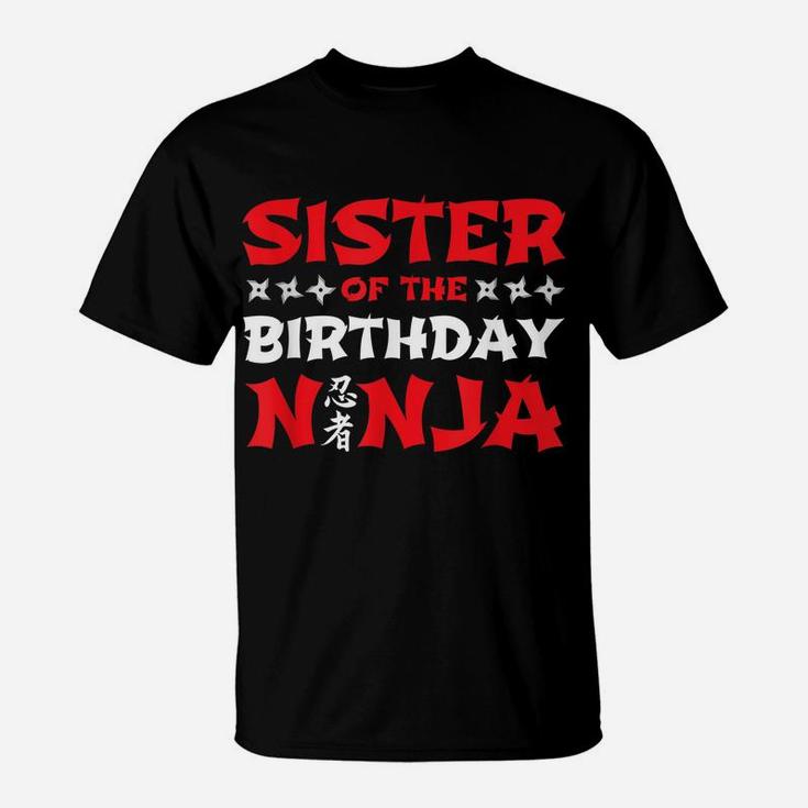 Birthday Ninja - Kids Party - Sister Of The Birthday Ninja T-Shirt