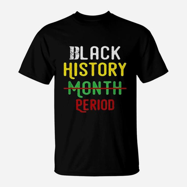 Black History Month Period Pride Black T-Shirt