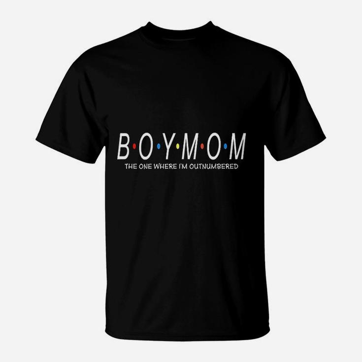 Boy Mom The One Where Im Outnumbered T-Shirt