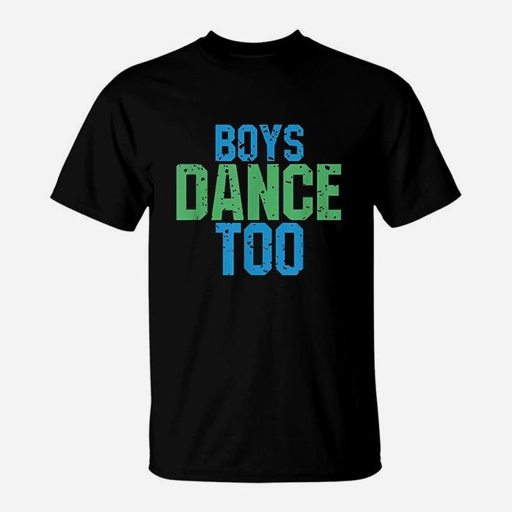 Boys Dance Too T-Shirt