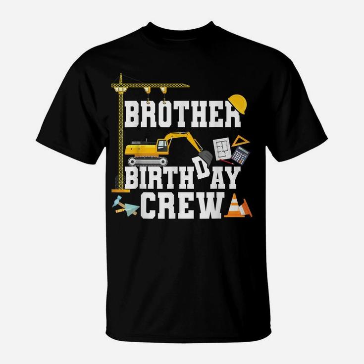 Brother Birthday Crew Shirt Gift Construction Birthday Party T-Shirt