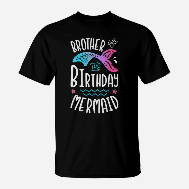 Brother Of The Birthday Mermaid Gifts Merman Family Matching T-Shirt