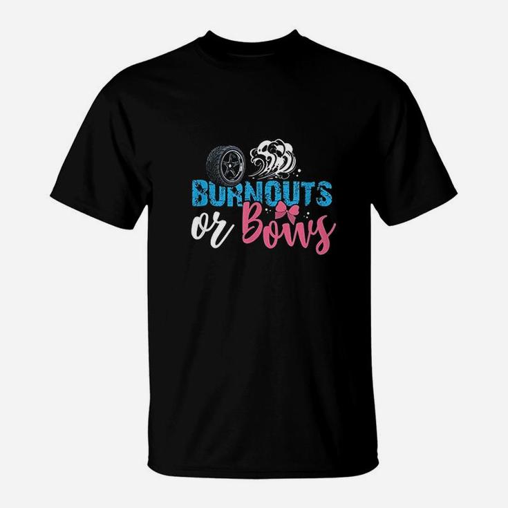 Burnouts Or Bows T-Shirt