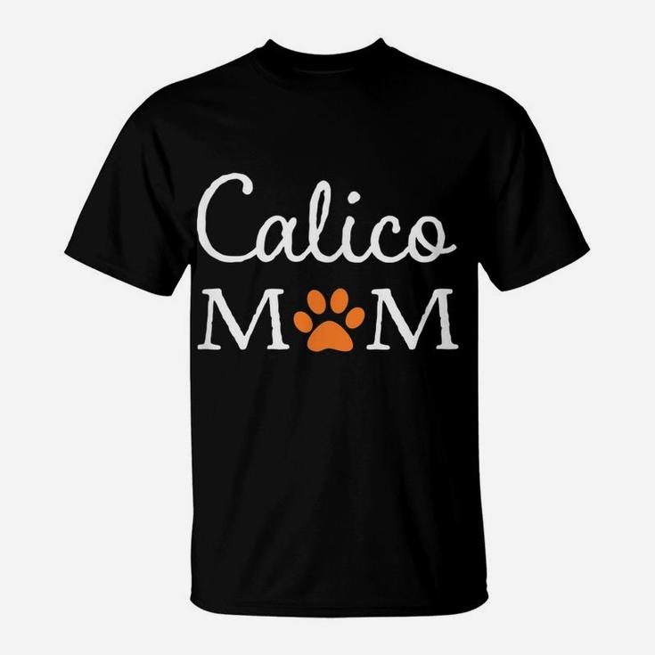 Calico Cat Mom Gift For Fur Mamas T-Shirt