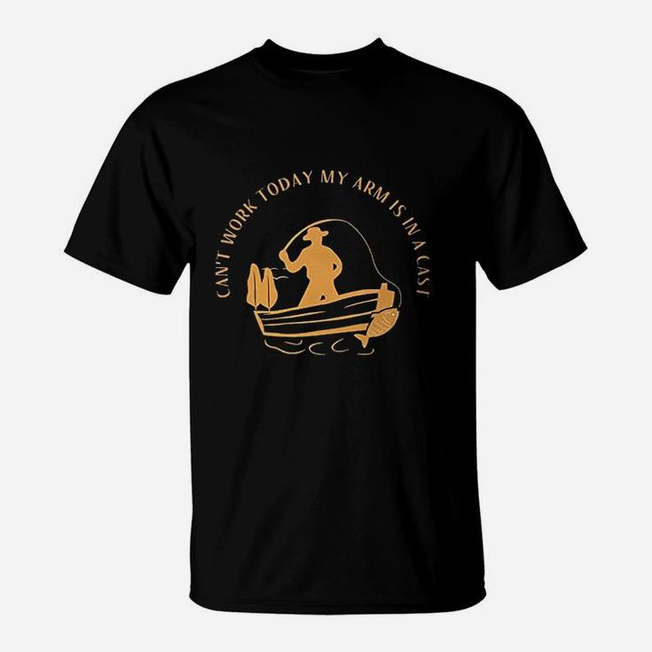 Cant Work Today My Arm Is In A Cast Funny Fisherrman Fishing Men Cotton T-Shirt