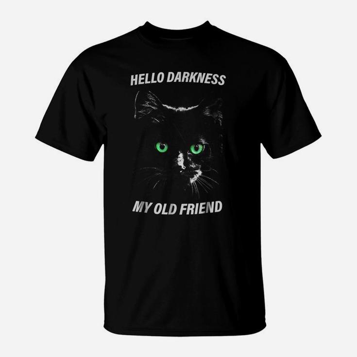Cat Hello Darkness My Old Friend T-Shirt Black Cat Love Gift T-Shirt