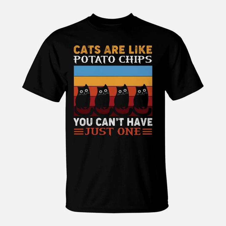 Cats Are Like Potato Chips Funny Cat Apparel T-Shirt