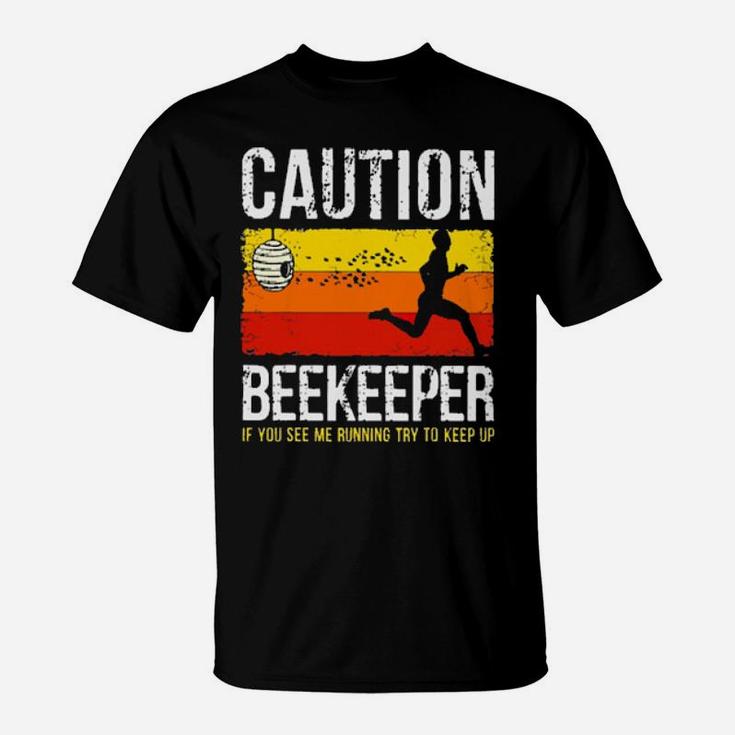 Caution Beekeeper If You See Me Running Try To Keep Up Vintage T-Shirt