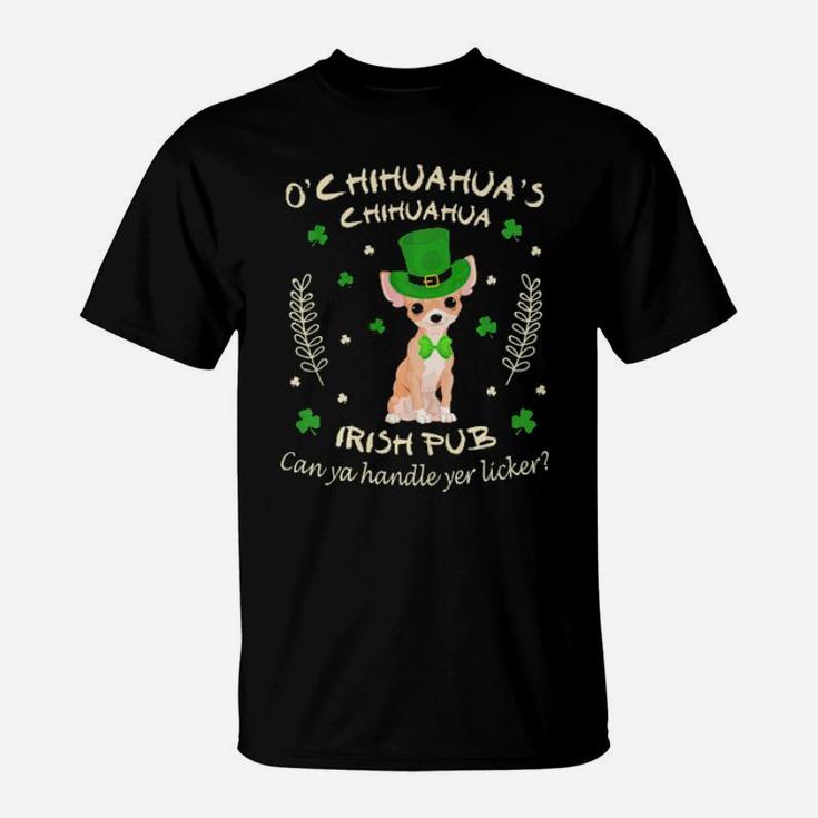 Chihuahua Irish Pub Can Handle Licker St Patrick Day T-Shirt