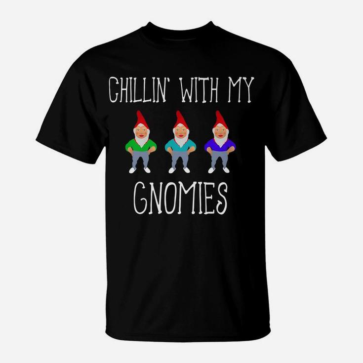 Chillin' With My Gnomies Funny T-Shirt