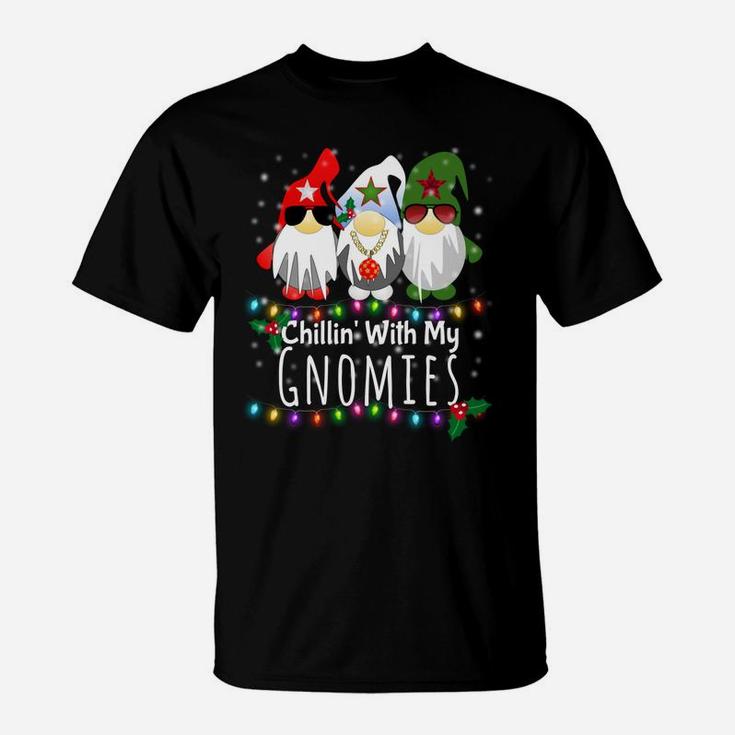 Chillin With My Gnomies Shirt Funny Christmas Gnome Gift T-Shirt