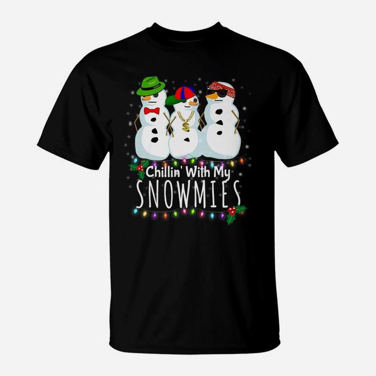 Chillin With My Snowmies Funny Snowman Gift Christmas T-Shirt