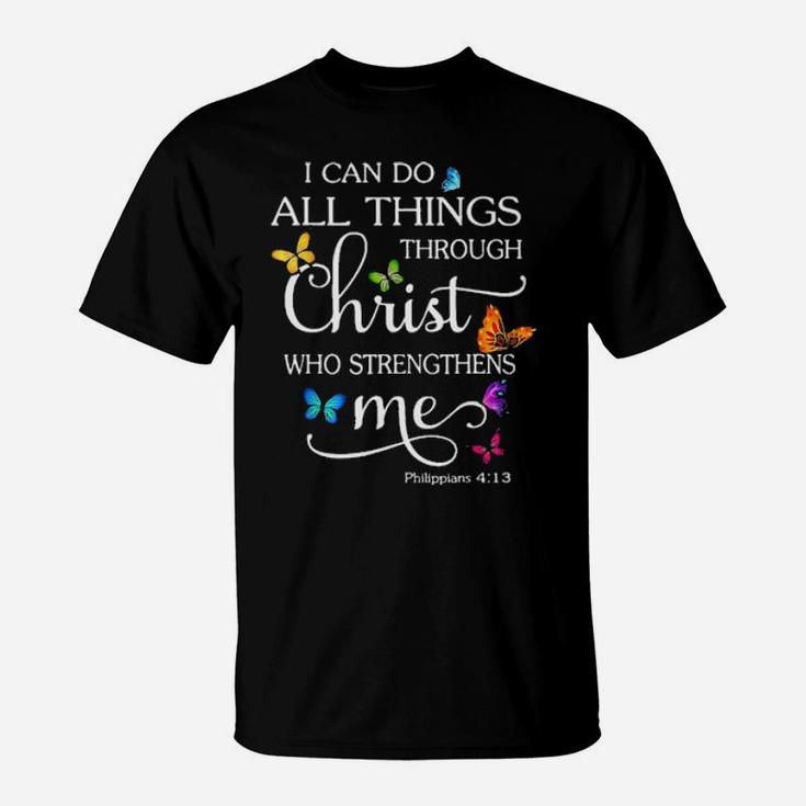 Christian I Can Do All Things Through Christ Who Strenghthens Me Butterflies T-Shirt