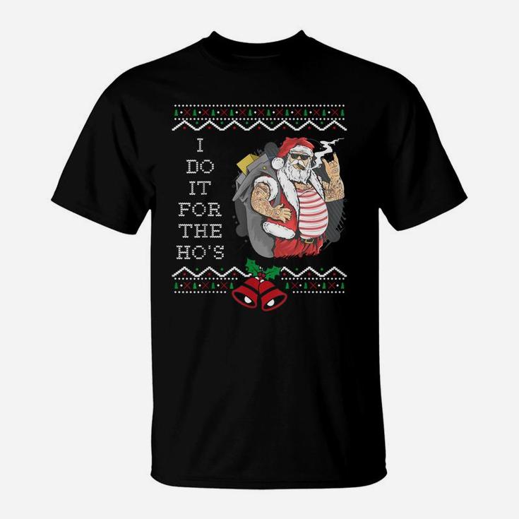 Christmas Tattoo Santa Claus I Do It For The Hos Funny Ugly T-Shirt