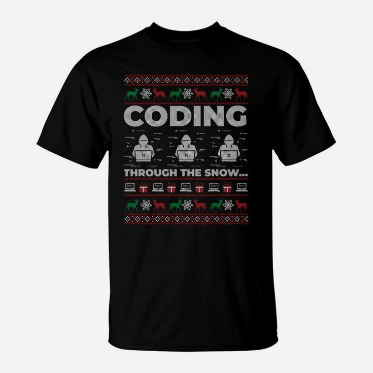Coding Through The Snow Ugly Christmas Gift For Coders Sweatshirt T-Shirt