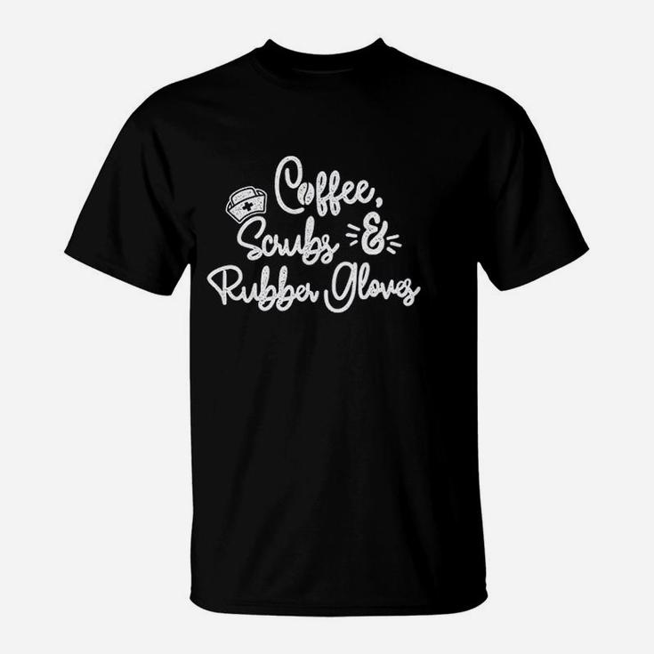 Coffee Rubber Gloves Funny Nurse Life T-Shirt