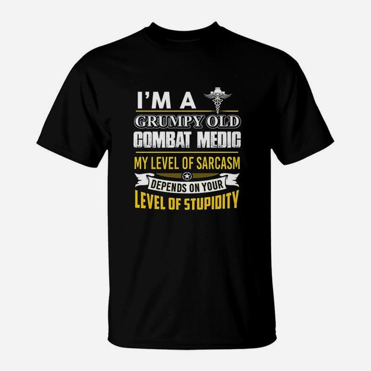 Combat Medic  I Am A Grumpy Old Combat Medic T-Shirt