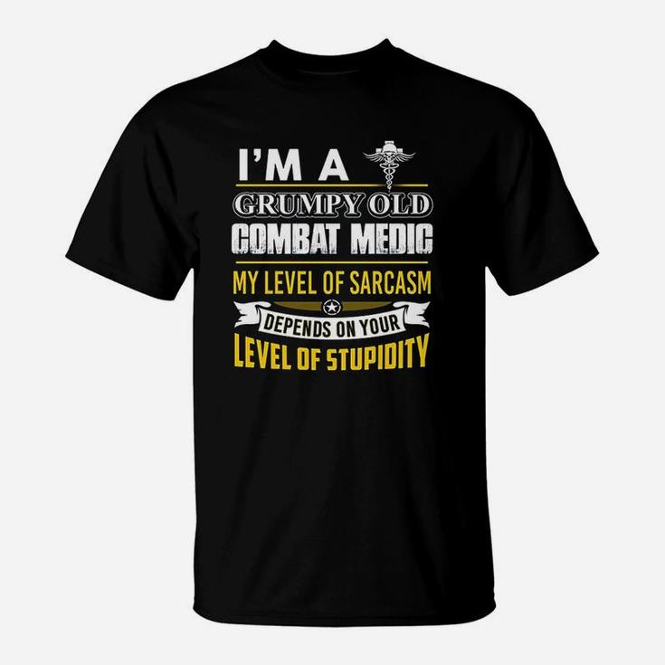 Combat Medic  Im A Grumpy Old Combat Medic T-Shirt