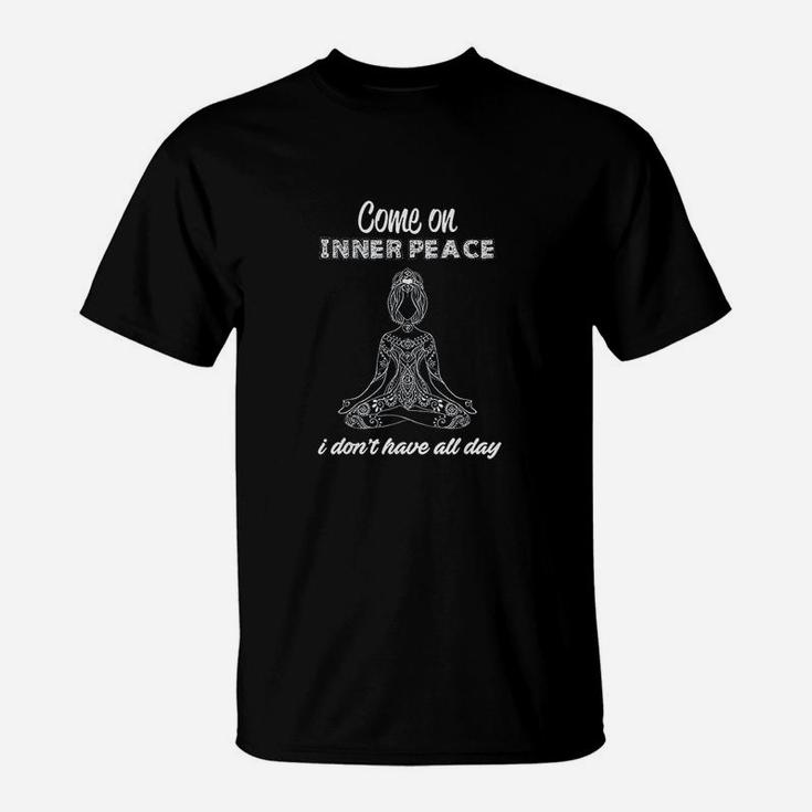 Come On Inner Peace Yoga Men Women Meditation Zen Gift T-Shirt