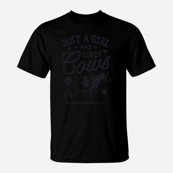 Cow Just A Girl Who Loves Cows Farmer Farm Animal Lover T-Shirt