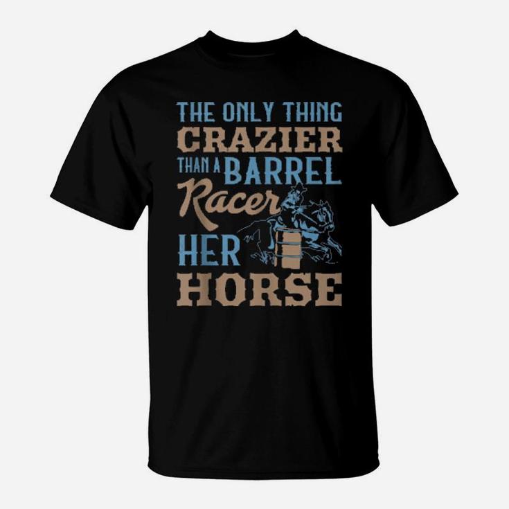 Crazier Barrel Racer Barrel Racing Girl T-Shirt