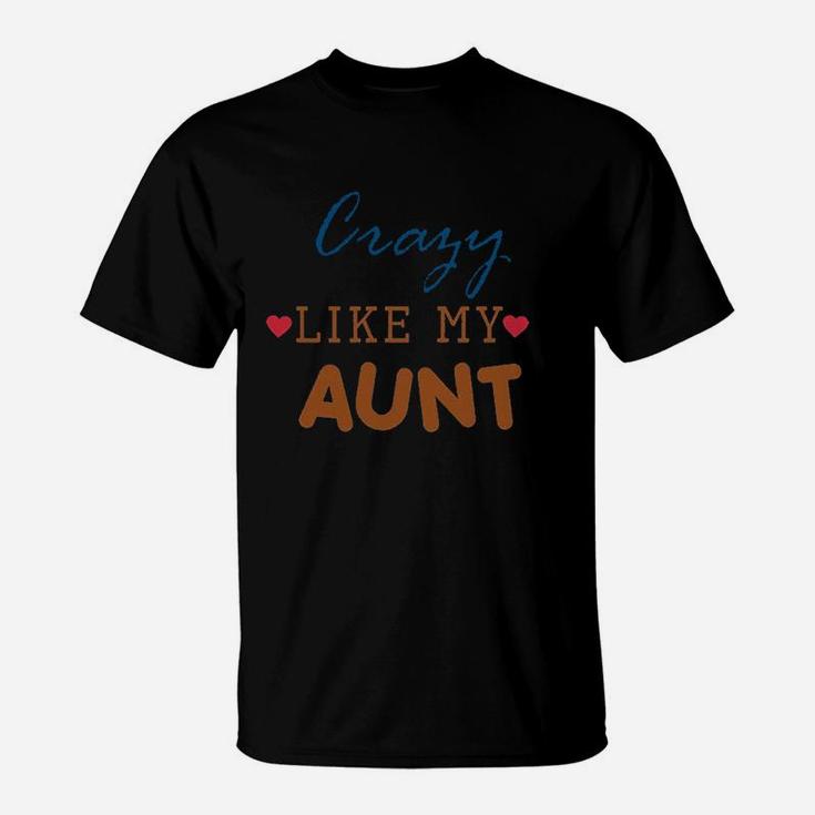 Crazy Like My Aunt T-Shirt