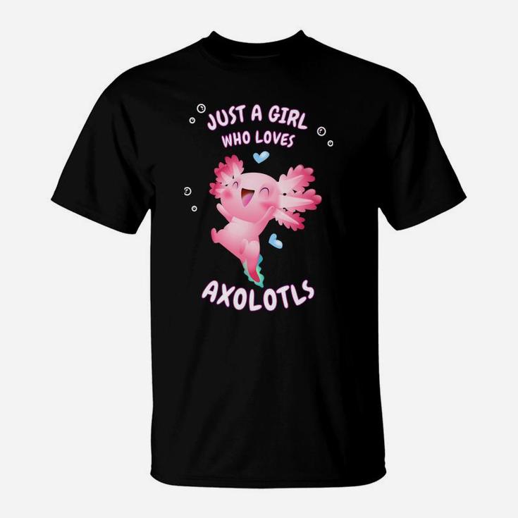 Cute Axolotl Pink Salamander Just A Girl Who Loves Axolotls Sweatshirt T-Shirt