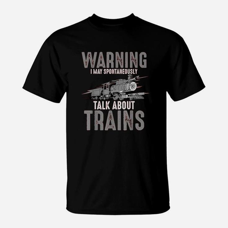 Cute Warning May Spontaneously Talk About Trains T-Shirt