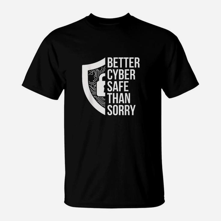 Cybersecurity It Analyst Safe Sorry Certified Tech Security T-Shirt