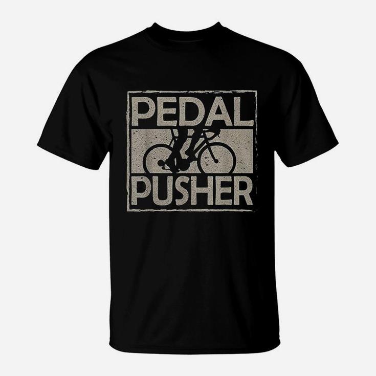 Cycling I Pedal Pusher I Cyclist Biker Gift T-Shirt
