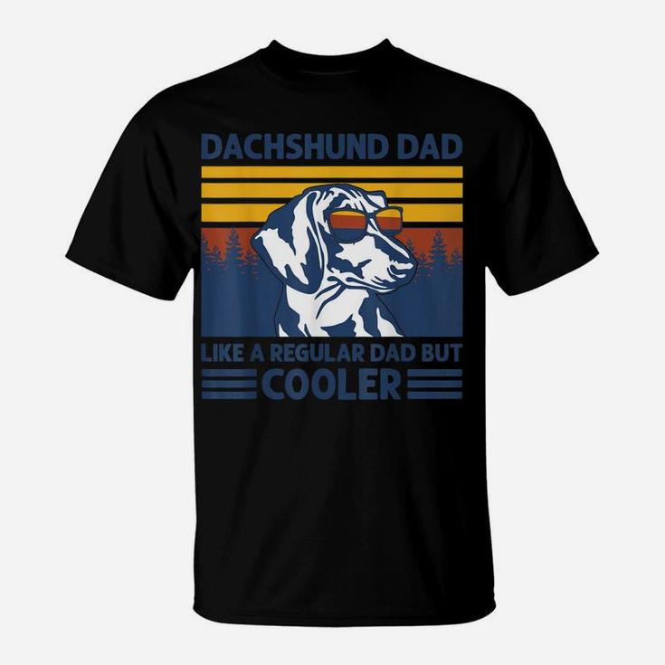 Dachshund Dad Like A Regular Dad But Cooler Dog Owner T-Shirt