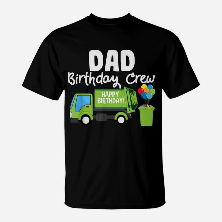 Dad Birthday Crew Garbage Truck Birthday Party T-Shirt
