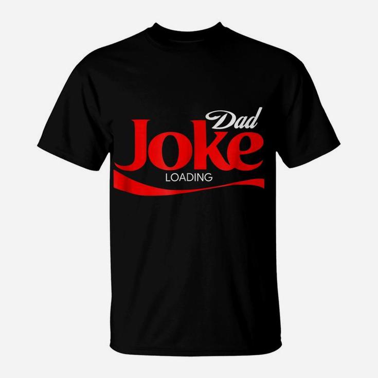 Dad Joke Loading Shirt, Funny Father Daddy Gag Pun T-Shirt