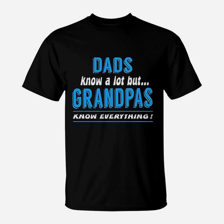 Dad Know A Lot But Grandpas Know Everything T-Shirt