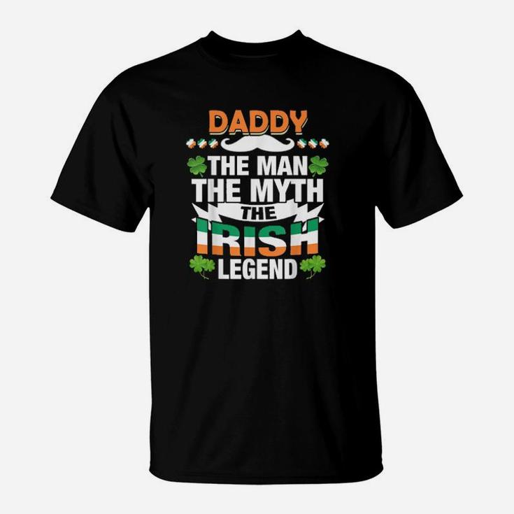Daddy The Man The Myth The Irish Patricks Day T-Shirt